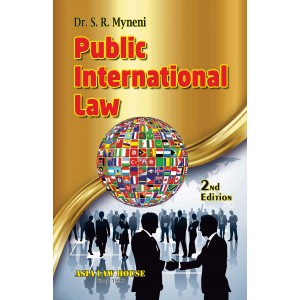Asia Law House's Public International Law For BSL & LLB by Dr. S. R. Myneni